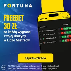 Freebety o wartości 30 zł za każde zwycięstwo wybranej drużyny w Lidze Mistrzów od Fortuny