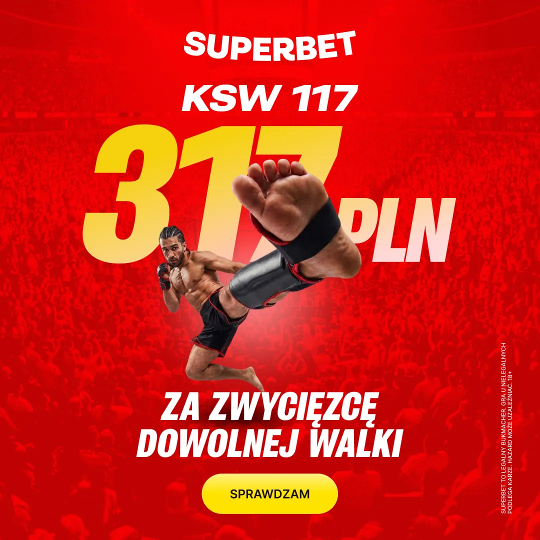 Superbet: Bonus 317 PLN za zwycięzcę dowolnej walki na gali KSW 117