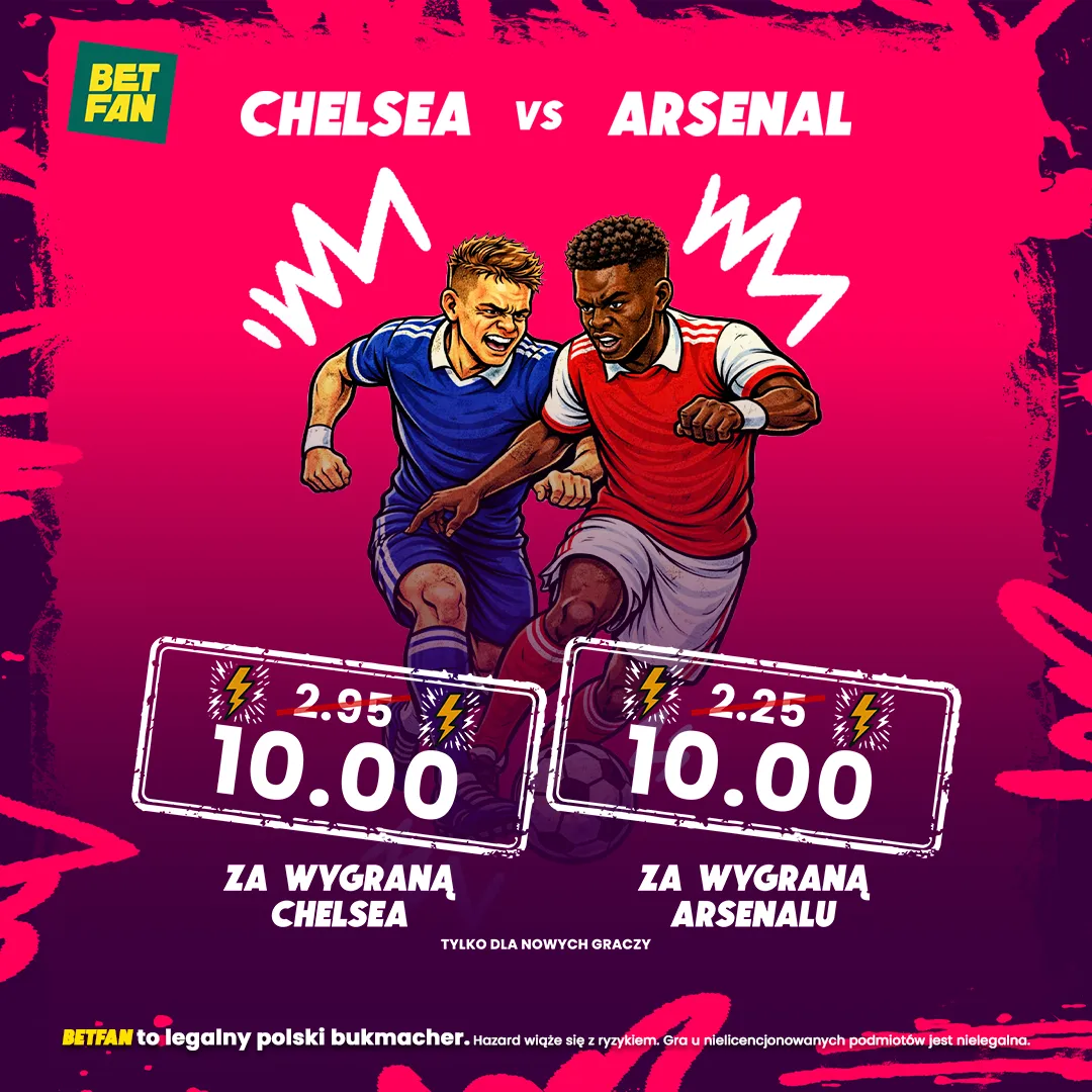 BETFAN: Kurs 10.0 na wygraną Chelsea i Arsenalu