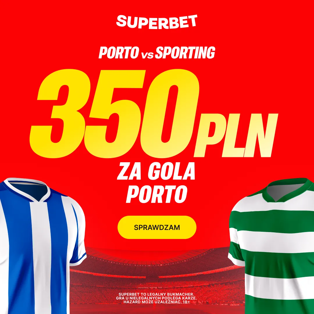 Bonus 350 PLN za gola Porto w meczu ze Sportingiem Lizbona od Superbet