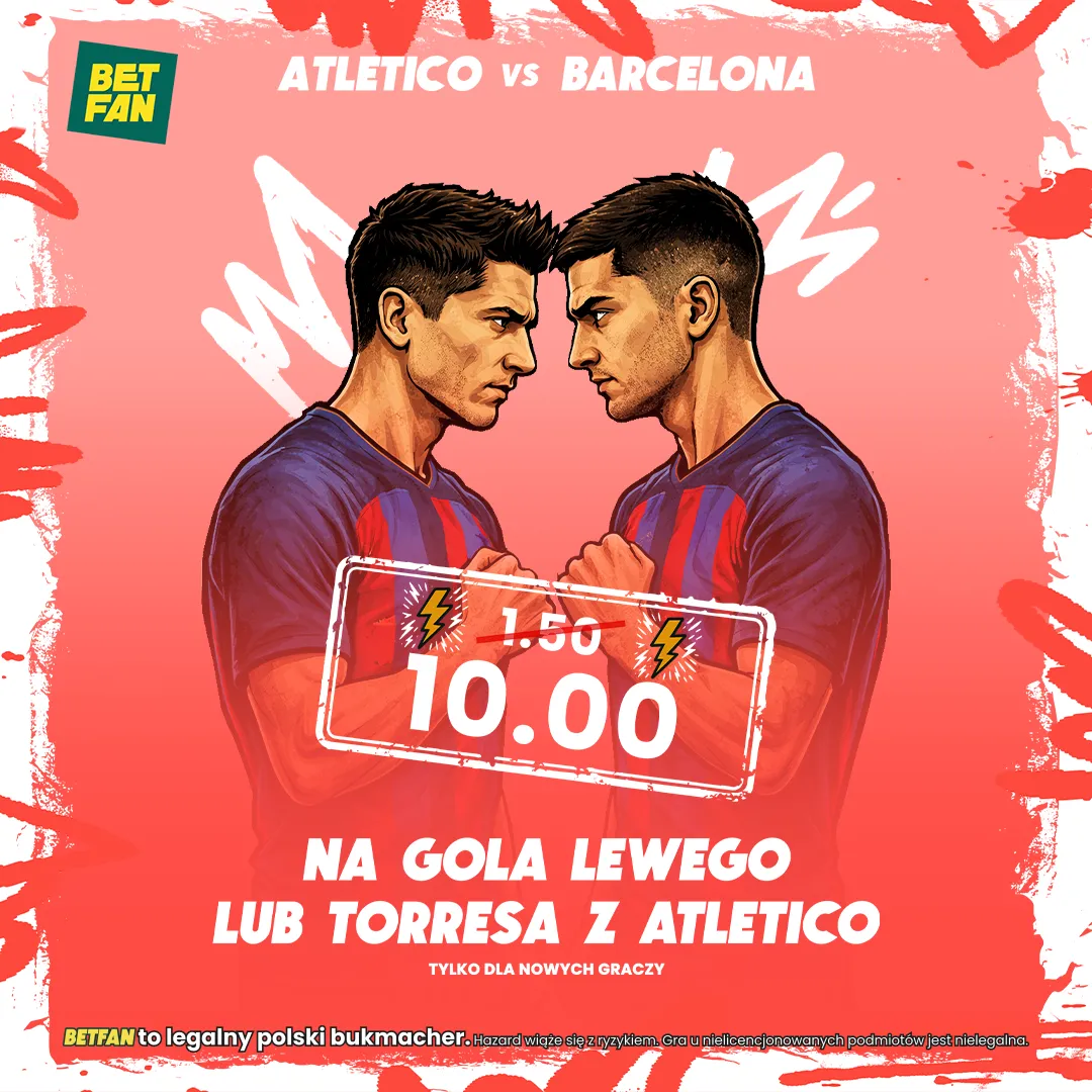 Kurs 10.00 na gola Lewego lub Torresa z Atletico w BETFAN
