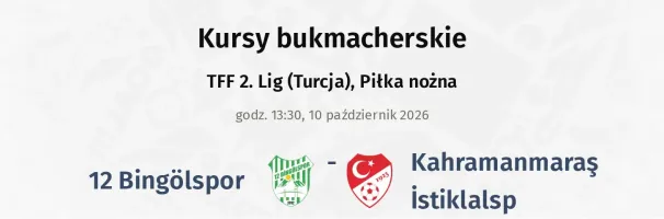 12 Bingölspor - Kahramanmaraş İstiklalsp kursy bukmacherskie