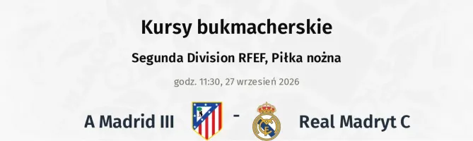 A Madrid III - Real Madryt C kursy bukmacherskie