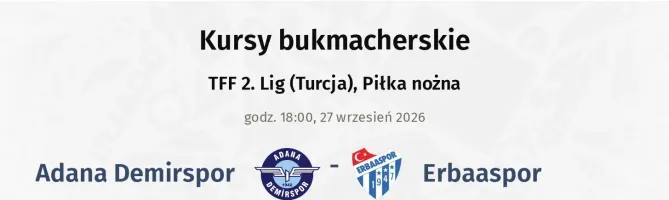 Adana Demirspor - Erbaaspor kursy bukmacherskie