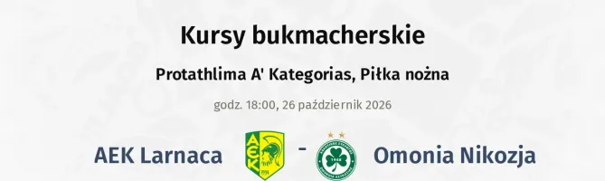 AEK Larnaca - Omonia Nicosia kursy bukmacherskie