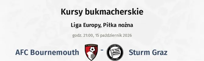 AFC Bournemouth - Sturm Graz kursy bukmacherskie