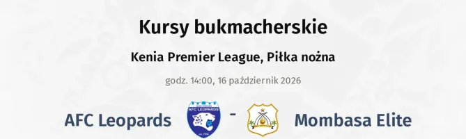 AFC Leopards - Mombasa Elite kursy bukmacherskie