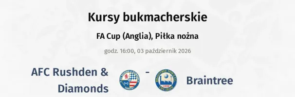 AFC Rushden & Diamonds - Braintree kursy bukmacherskie