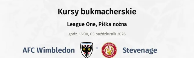 AFC Wimbledon - Stevenage kursy bukmacherskie