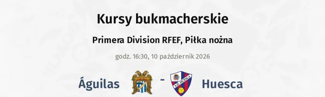 Águilas - Huesca kursy bukmacherskie