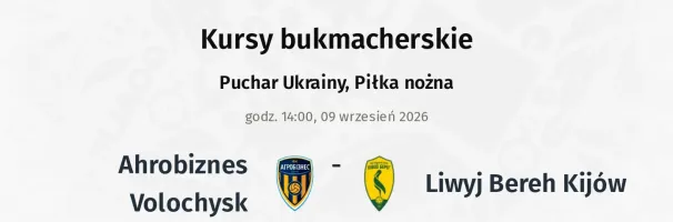Ahrobiznes Volochysk - Liwyj Bereh Kijów kursy bukmacherskie