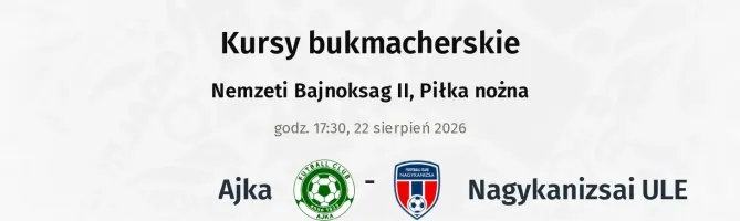 Ajka - Nagykanizsai ULE kursy bukmacherskie