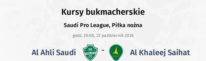 Al Ahli Saudi - Al Khaleej Saihat kursy bukmacherskie