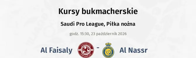 Al-Faisaly FC - Al-Nassr kursy bukmacherskie