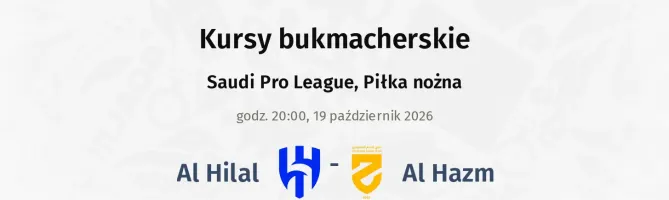 Al-Hilal Saudi FC - Al-Hazm kursy bukmacherskie