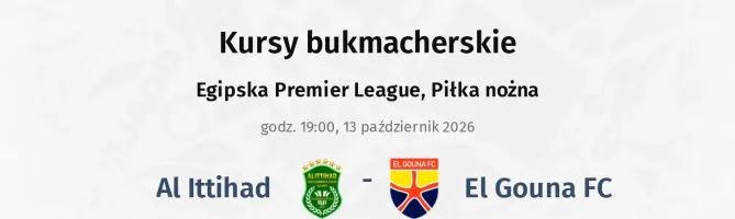 Al Ittihad - El Gouna FC kursy bukmacherskie