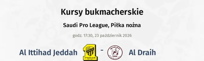 Al Ittihad Jeddah - Al Draih kursy bukmacherskie