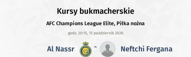 Al-Nassr - Neftchi Fergana kursy bukmacherskie
