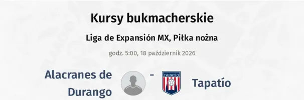 Alacranes de Durango - Tapatío kursy bukmacherskie