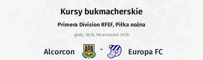 Alcorcon - Europa FC kursy bukmacherskie