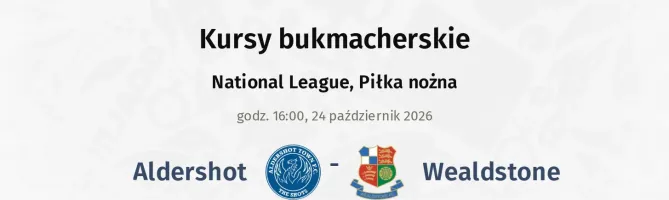 Aldershot Town - Wealdstone kursy bukmacherskie