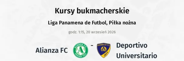 Alianza FC - Deportivo Universitario kursy bukmacherskie