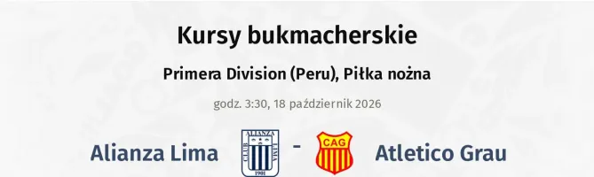 Alianza Lima - Atletico Grau kursy bukmacherskie