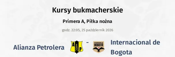 Alianza Petrolera - Internacional de Bogota kursy bukmacherskie