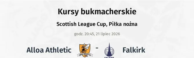 Alloa Athletic - Falkirk kursy bukmacherskie