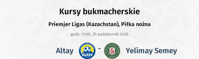 Altay - Yelimay Semey kursy bukmacherskie