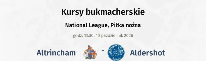 Altrincham - Aldershot Town kursy bukmacherskie