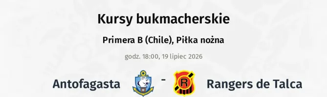Antofagasta - Rangers de Talca kursy bukmacherskie