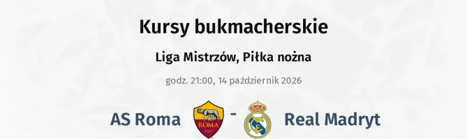 AS Roma - Real Madryt kursy bukmacherskie