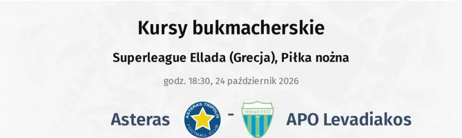 Asteras Tripolis - Levadiakos kursy bukmacherskie