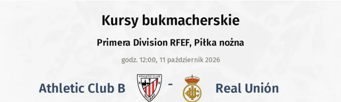 Athletic Club B - Real Unión kursy bukmacherskie