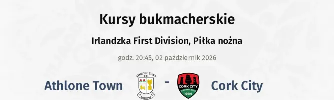 Athlone Town - Cork City kursy bukmacherskie