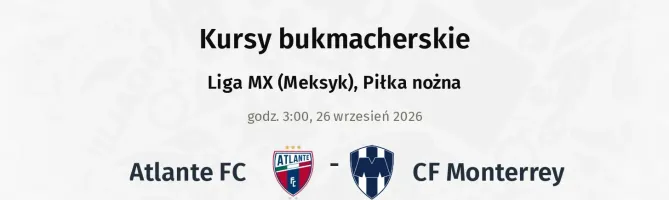 Atlante FC - Monterrey kursy bukmacherskie