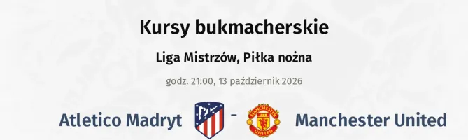 Atletico Madryt - Manchester United kursy bukmacherskie