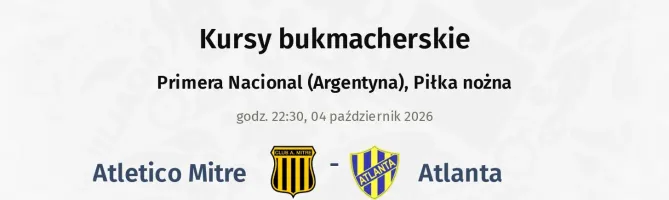 Atletico Mitre - Atlanta kursy bukmacherskie