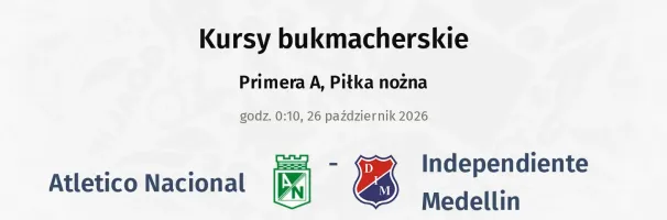 Atletico Nacional - Independiente Medellin kursy bukmacherskie
