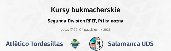 Atlético Tordesillas - Salamanca UDS kursy bukmacherskie