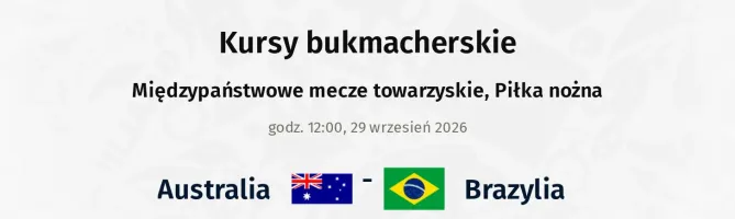 Australia - Brazylia kursy bukmacherskie