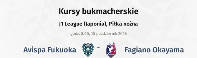 Avispa Fukuoka - Fagiano Okayama kursy bukmacherskie