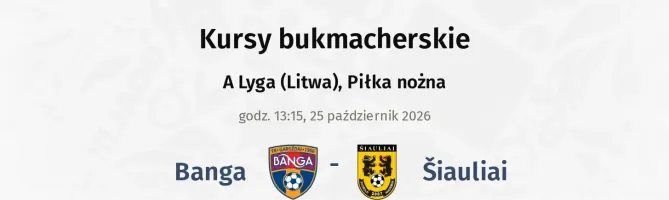 Banga - Šiauliai kursy bukmacherskie
