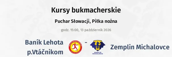Baník Lehota p.Vtáčnikom - Zemplín Michalovce kursy bukmacherskie