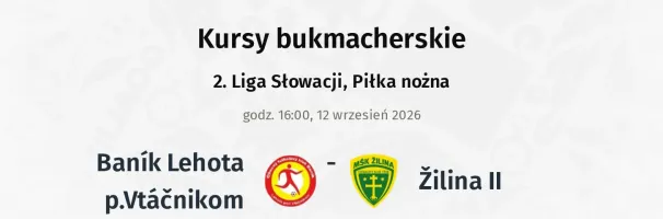 Baník Lehota p.Vtáčnikom - Žilina II kursy bukmacherskie