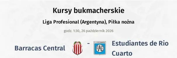 Barracas Central - Estudiantes de Rio Cuarto kursy bukmacherskie