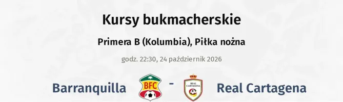 Barranquilla - Real Cartagena kursy bukmacherskie