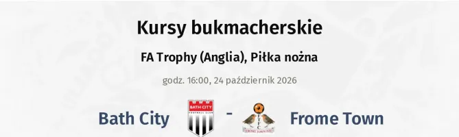 Bath City - Frome Town kursy bukmacherskie