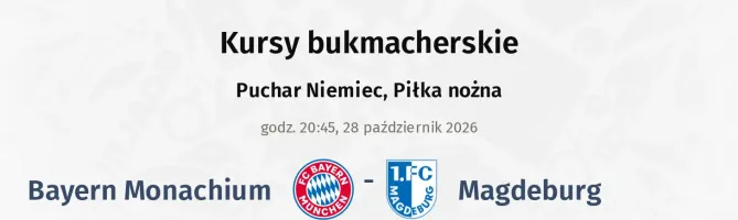 Bayern Monachium - 1. FC Magdeburg kursy bukmacherskie